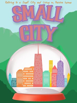 cover image of Retiring to a Small City